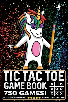 Kniha hier Tic Tac Toe 750 hádaniek: Kúzelný jednorožec s návodom a výsledkovou kartou Cestovná veľkosť - Tic Tac Toe Game Book 750 Puzzles: Magic Unicorn With Instructions and Scorecard Travel Size