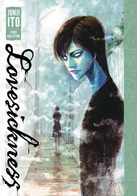 Lovesickness: Junji Ito: zbierka príbehov - Lovesickness: Junji Ito Story Collection