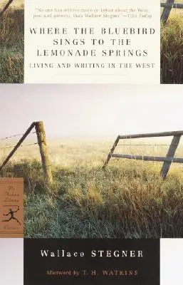 Kde modrý vták spieva limonádovým prameňom: Žiť a písať na Západe - Where the Bluebird Sings to the Lemonade Springs: Living and Writing in the West