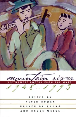 Horská rieka: Vietnamská poézia z obdobia vojen, 1948-1993 - Mountain River: Vietnamese Poetry from the Wars, 1948-1993