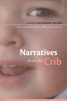 Rozprávania z jasličiek: S novým predslovom Emily Osterovej, dieťaťa v postieľke - Narratives from the Crib: With a New Foreword by Emily Oster, the Child in the Crib