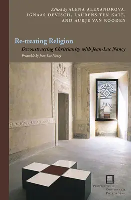 Opätovné liečenie náboženstva: Dekonštrukcia kresťanstva s Jeanom-Lucom Nancym - Re-Treating Religion: Deconstructing Christianity with Jean-Luc Nancy