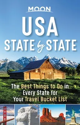 Moon USA štát po štáte: Najlepšie veci, ktoré sa dajú robiť v každom štáte na vašom cestovateľskom zozname - Moon USA State by State: The Best Things to Do in Every State for Your Travel Bucket List