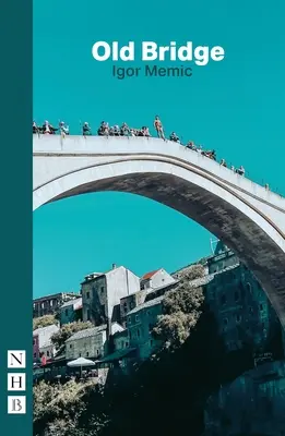 Starý most (Moderné hry NHB) - Old Bridge (NHB Modern Plays)
