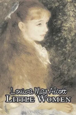 Malé ženy by Louisa May Alcott, Beletria, Rodinné, Klasika - Little Women by Louisa May Alcott, Fiction, Family, Classics