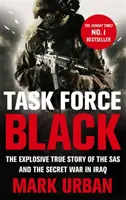 Task Force Black - Výbušný skutočný príbeh SAS a tajnej vojny v Iraku - Task Force Black - The explosive true story of the SAS and the secret war in Iraq