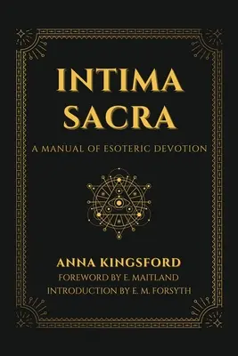 Intima Sacra: Príručka ezoterickej zbožnosti - Intima Sacra: A manual of Esoteric Devotion