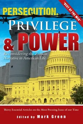 Prenasledovanie, privilégiá a moc: Sionistický príbeh v americkom živote - Persecution, Privilege, & Power: Reconsidering The Zionist Narrative in American Life