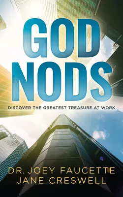 Boh prikyvuje: Objavte najväčší poklad v práci - God Nods: Discover the Greatest Treasure at Work