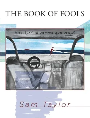 Kniha bláznov: Esej v memoároch a veršoch - The Book of Fools: An Essay in Memoir and Verse
