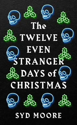 Dvanásť ešte zvláštnejších dní Vianoc - The Twelve Even Stranger Days of Christmas