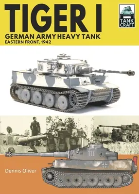 Tiger I, ťažký tank nemeckej armády: Tiger, východný front, 1942 - Tiger I, German Army Heavy Tank: Eastern Front, 1942