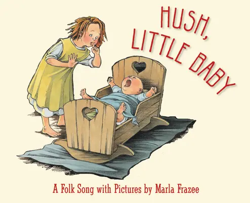 Ticho, bábätko: Ľudová pieseň s obrázkami - Hush, Little Baby: A Folk Song with Pictures