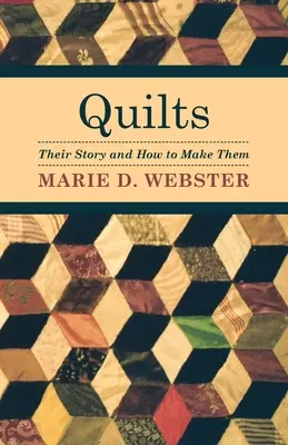 Quilty - ich príbeh a ako ich vyrobiť - Quilts - Their Story and How to Make Them