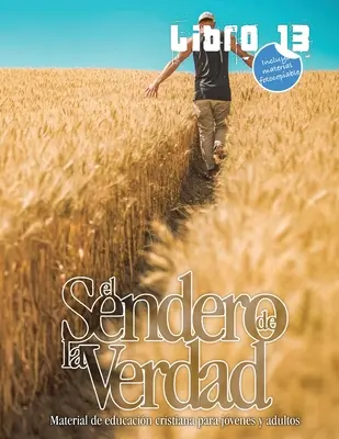 Cesta pravdy, kniha 13: Kresťanská vzdelávacia kniha pre mládež a dospelých - El Sendero de la Verdad, Libro 13: Libro de educacin cristiana para jvenes y adultos