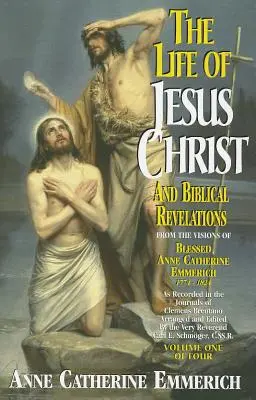 Život Ježiša Krista a biblické zjavenia, 1. diel - The Life of Jesus Christ and Biblical Revelations, Volume 1