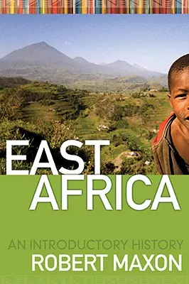 Východná Afrika: Úvod do histórie - East Africa: An Introductory History