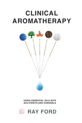 Klinická aromaterapia - Clinical Aromatherapy