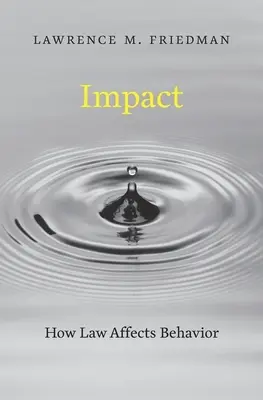 Vplyv: Ako právo ovplyvňuje správanie - Impact: How Law Affects Behavior