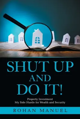 Sklapni a urob to! Investície do nehnuteľností - Shut up and Do It!: Property Investment