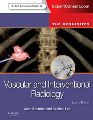 Vaskulárna a intervenčná rádiológia: Vydanie: The Requisites - Vascular and Interventional Radiology: The Requisites