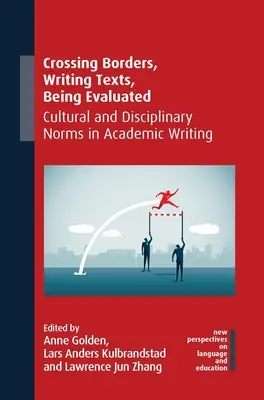 Prekračovať hranice, písať texty, byť hodnotený: Kultúrne a disciplinárne normy v akademickom písaní - Crossing Borders, Writing Texts, Being Evaluated: Cultural and Disciplinary Norms in Academic Writing