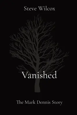 Zmiznutie: Príbeh Marka Dennisa - Vanished: The Mark Dennis Story