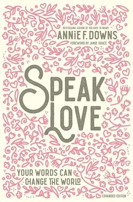 Hovorte lásku: Vaše slová môžu zmeniť svet - Speak Love: Your Words Can Change the World
