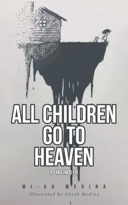 Všetky deti idú do neba: Spomienky - All Children Go to Heaven: A Memoir