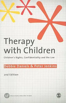 Terapia s deťmi: Práva detí, dôvernosť a zákon - Therapy with Children: Children′s Rights, Confidentiality and the Law
