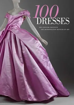 100 šiat: The Costume Institute / Metropolitné múzeum umenia - 100 Dresses: The Costume Institute / The Metropolitan Museum of Art