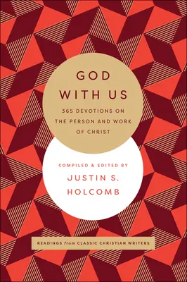 Boh s nami: 365 pobožností o Kristovej osobe a diele - God with Us: 365 Devotions on the Person and Work of Christ