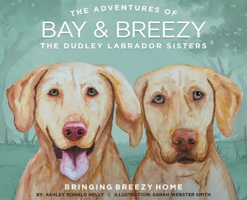 Bringing Breezy Home: The Dudley Labrador Sisters