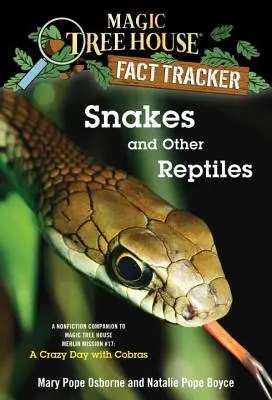 Hady a iné plazy: Merlinova misia č. 17: Hady a hady: sprievodca literatúrou faktu ku knihe Magic Tree House Bláznivý deň s kobrami - Snakes and Other Reptiles: A Nonfiction Companion to Magic Tree House Merlin Mission #17: A Crazy Day with Cobras