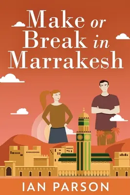 Make or Break v Marrákeši - Make Or Break In Marrakesh