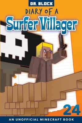 Denník surferského dedinčana, kniha 24: neoficiálna kniha Minecraftu - Diary of a Surfer Villager, Book 24: an unofficial Minecraft book