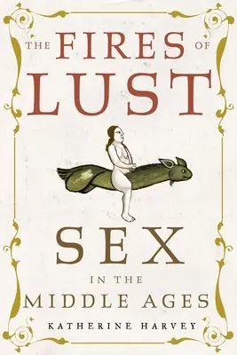 Ohne chtíča: Sex v stredoveku - The Fires of Lust: Sex in the Middle Ages