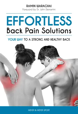 Riešenia bolesti chrbta bez námahy: Vaša cesta k silnému a zdravému chrbtu - Effortless Back Pain Solutions: Your Way to a Strong and Healthy Back