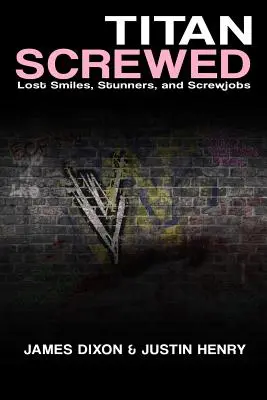 Titan Screwed - Lost Smiles, Stunners and Screwjobs (Stratené úsmevy, omračovanie a šukanie) - Titan Screwed - Lost Smiles, Stunners and Screwjobs