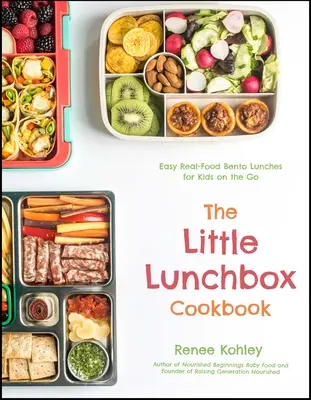 Malá kuchárka na obed: Bento obedy pre deti na cestách: 60 jednoduchých obedov z pravého jedla - The Little Lunchbox Cookbook: 60 Easy Real-Food Bento Lunches for Kids on the Go