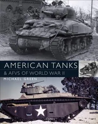 Americké tanky a bojové vozidlá druhej svetovej vojny - American Tanks & Afvs of World War II