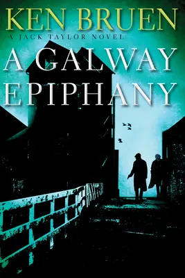 Zjavenie v Galway: A Jack Taylor Novel - A Galway Epiphany: A Jack Taylor Novel
