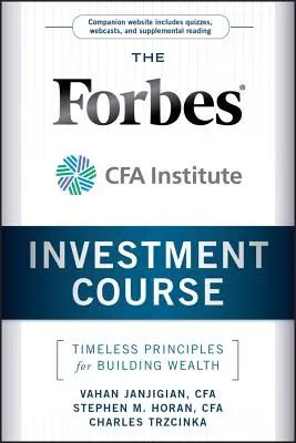 Investičný kurz Forbes / Cfa Institute: Nadčasové princípy budovania bohatstva - The Forbes / Cfa Institute Investment Course: Timeless Principles for Building Wealth