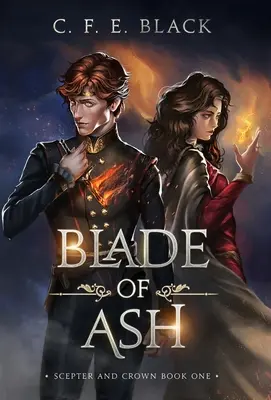 Čepel popola: Žezlo a koruna Kniha prvá - Blade of Ash: Scepter and Crown Book One