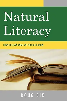 Prírodovedná gramotnosť: Ako sa naučiť to, čo túžime vedieť - Natural Literacy: How to Learn What We Yearn to Know