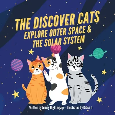Kniha Objaviť mačky skúmajú vesmír a slnečnú sústavu: Detská kniha o vedeckom vzdelávaní - The Discover Cats Explore Outer Space & and Solar System: A Children's Book About Scientific Education