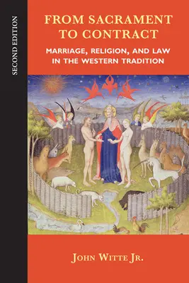 Od sviatosti k zmluve: manželstvo, náboženstvo a právo v západnej tradícii - From Sacrament to Contract: Marriage, Religion, and Law in the Western Tradition
