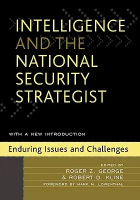 Spravodajské služby a stratég národnej bezpečnosti: Stratégia národnej bezpečnosti: trvalé problémy a výzvy - Intelligence and the National Security Strategist: Enduring Issues and Challenges