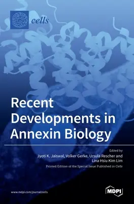 Najnovší vývoj v oblasti biológie anexínov - Recent Developments in Annexin Biology