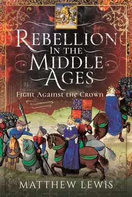 Vzbura v stredoveku: Boj proti korune - Rebellion in the Middle Ages: Fight Against the Crown